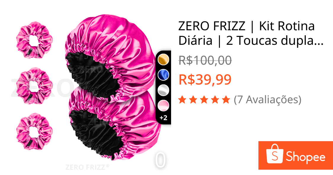ZERO FRIZZ | Kit Rotina Diária | 2 Toucas dupla face + 3 xuxinhas > escolha sua cor preferida